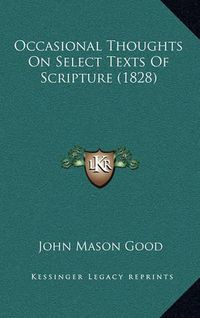 Cover image for Occasional Thoughts on Select Texts of Scripture (1828)