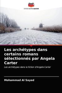 Cover image for Les archetypes dans certains romans selectionnes par Angela Carter