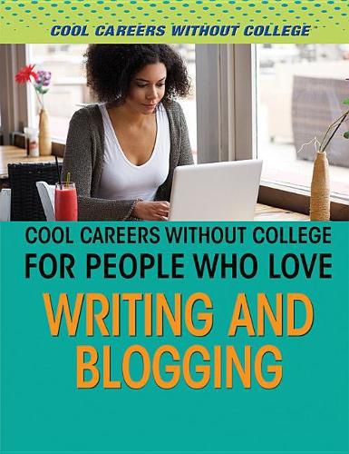 Cover image for Cool Careers Without College for People Who Love Writing and Blogging