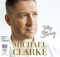 Cover image for Michael Clarke: My Story