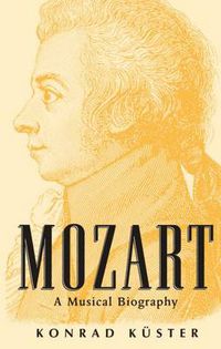 Cover image for Mozart: A Musical Biography