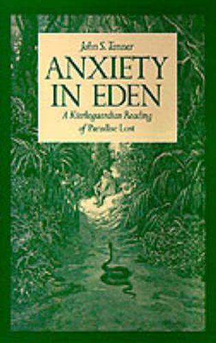 Cover image for Anxiety in Eden: A Kierkegaardian Reading of Paradise Lost