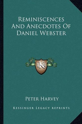 Reminiscences and Anecdotes of Daniel Webster