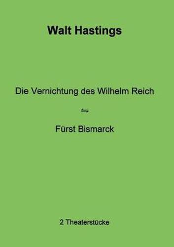 Cover image for Die Vernichtung des Wilhelm Reich - Furst Bismarck