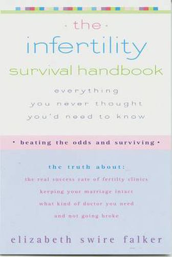 Cover image for The Infertility Survival Handbook: Everything You Never Thought You'd Need to Know
