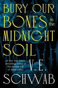 Cover image for Bury Our Bones in the Midnight Soil