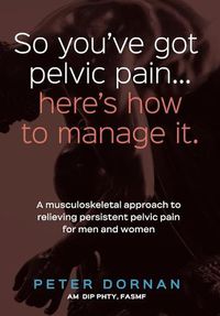 Cover image for So You've Got Pelvic Pain... Here's How to Manage It.