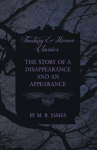 Cover image for The Story of a Disappearance and an Appearance (Fantasy and Horror Classics)