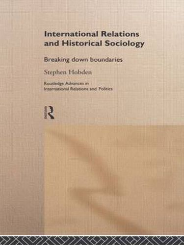 Cover image for International Relations and Historical Sociology: Breaking Down Boundaries