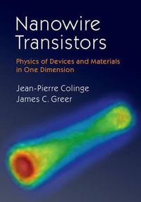 Cover image for Nanowire Transistors: Physics of Devices and Materials in One Dimension