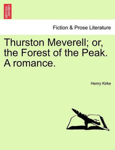 Cover image for Thurston Meverell; Or, the Forest of the Peak. a Romance.