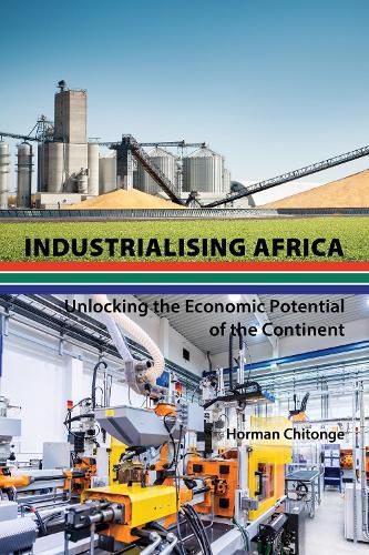 Cover image for Industrialising Africa: Unlocking the Economic Potential of the Continent