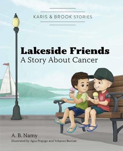 Cover image for Karis & Brook Stories: Lakeside Friends: A Story about Cancer