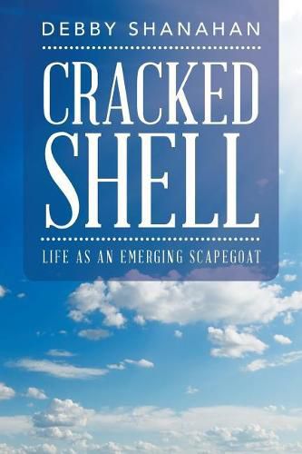 Cover image for Cracked Shell: Life as an Emerging Scapegoat