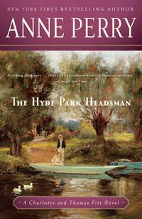 Cover image for The Hyde Park Headsman: A Charlotte and Thomas Pitt Novel