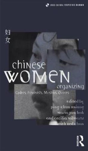 Cover image for Chinese Women Organizing: Cadres, Feminists, Muslims, Queers