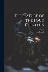 Cover image for The Nature of the Four Elements