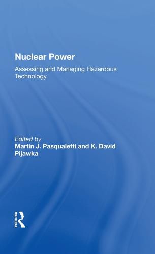 Nuclear Power: Assessing and Managing Hazardous Technology