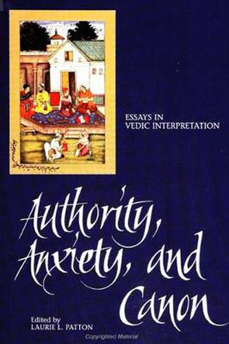 Cover image for Authority, Anxiety, and Canon: Essays in Vedic Interpretation