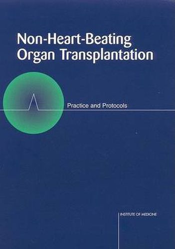 Non-heart-beating Organ Transplantation: Practice and Protocols