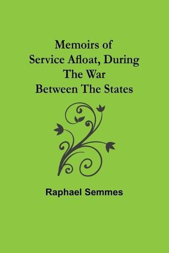 Cover image for Memoirs of Service Afloat, During the War Between the States