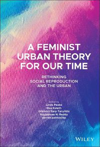 Cover image for A Feminist Urban Theory for Our Time: Rethinking Social Reproduction and the Urban