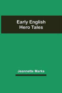 Cover image for Early English Hero Tales