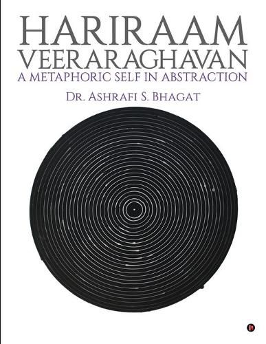 Cover image for Hariraam Veeraraghavan: A Metaphoric Self in Abstraction: So abstract Is a Stone...!