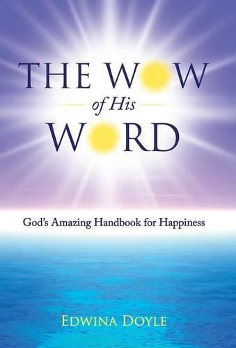 Cover image for The Wow of His Word: God's Amazing Handbook for Happiness