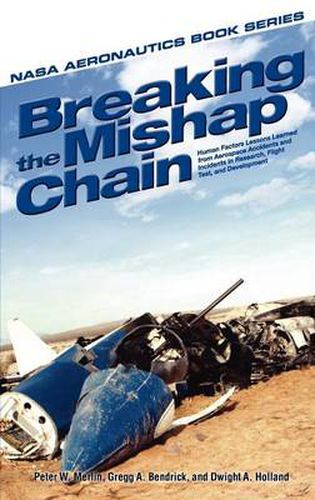 Cover image for Breaking the Mishap Chain: Human Factors Lessons Learned from Aerospace Accidents and Incidents in Research, Flight Test, and Development