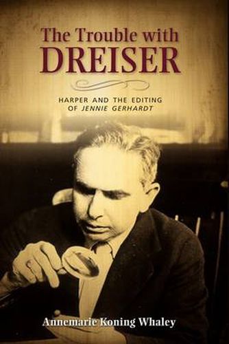 Cover image for The Trouble with Dreiser: Harper and the Editing of Jennie Gerhardt