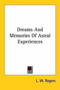 Cover image for Dreams and Memories of Astral Experiences