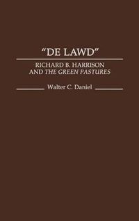 Cover image for De Lawd: Richard B. Harrison and the Green Pastures