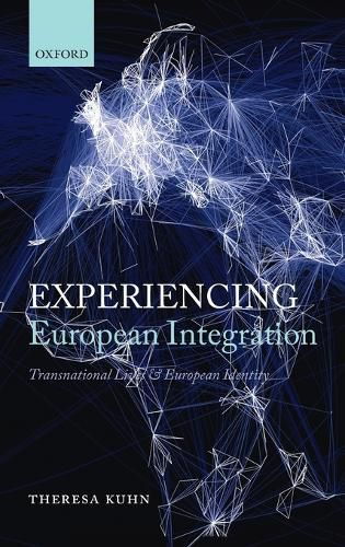 Experiencing European Integration: Transnational Lives and European Identity