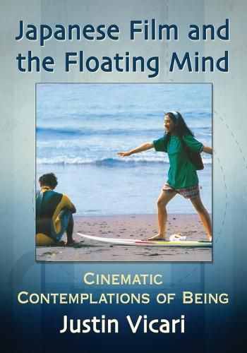 Cover image for Japanese Film and the Floating Mind: Cinematic Contemplations of Being