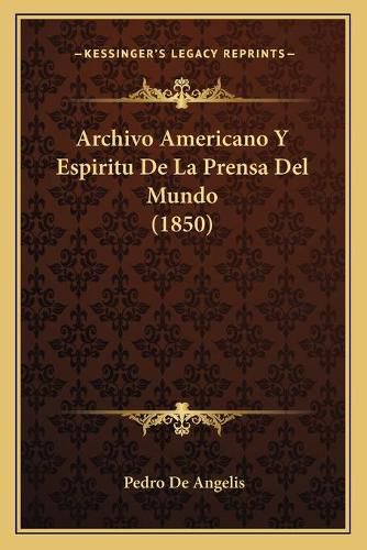 Cover image for Archivo Americano y Espiritu de La Prensa del Mundo (1850)