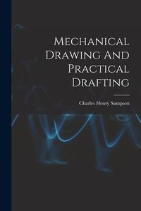 Cover image for Mechanical Drawing And Practical Drafting