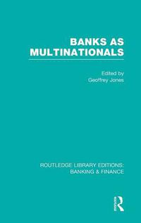 Cover image for Banks as Multinationals (RLE Banking & Finance)