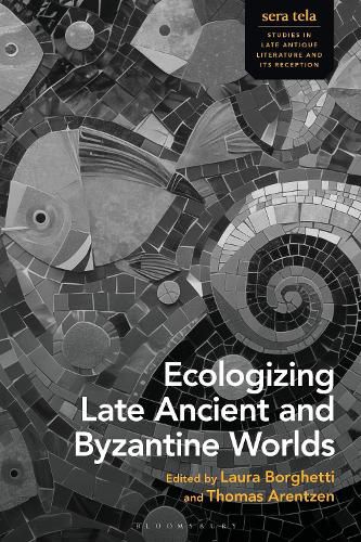 Cover image for Ecologizing Late Ancient and Byzantine Worlds