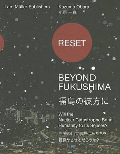 Cover image for Reset - Beyond Fukushima: Will the Nuclear Catastrophe Bring Humanity to Its Senses?