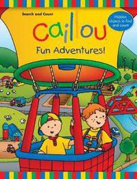 Cover image for Caillou: Fun Adventures!: Search and Count Book