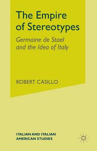 The Empire of Stereotypes: Germaine de Stael and the Idea of Italy