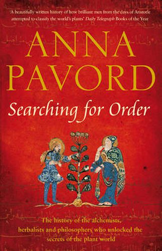 Cover image for Searching for Order: The History of the Alchemists, Herbalists and Philosophers Who Unlocked the Secrets of the Plant World