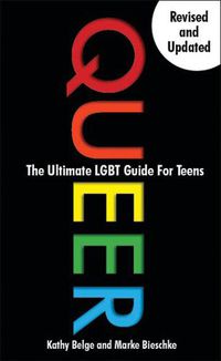 Cover image for Queer: The Ultimate LGBT Guide for Teens