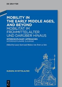 Cover image for Mobility in the Early Middle Ages, and Beyond - Mobilitaet im Fruehmittelalter und darueber hinaus