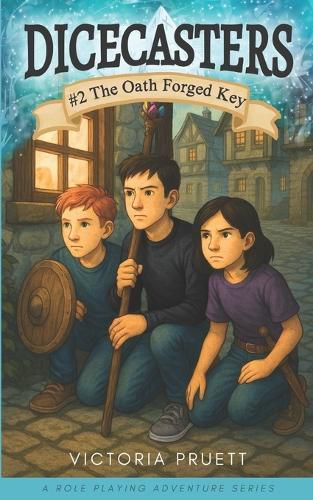 Cover image for DICECASTERS #2 The Oath Forged Key