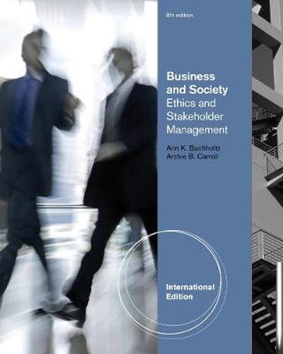 Business and Society: Ethics and Stakeholder Management, International Edition