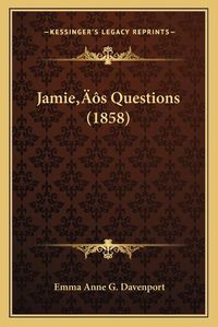 Cover image for Jamieacentsa -A Centss Questions (1858)