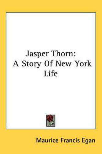 Cover image for Jasper Thorn: A Story of New York Life