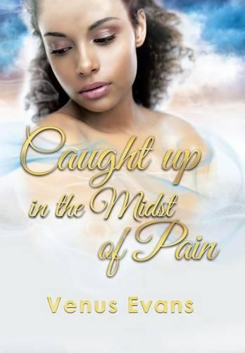 Cover image for Caught Up in the Midst of Pain